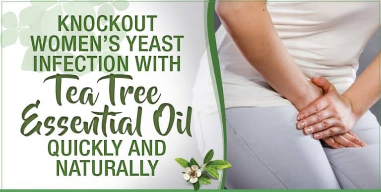 Knockout Womens Yeast Infection With Tea Tree Essential Oil Quickly