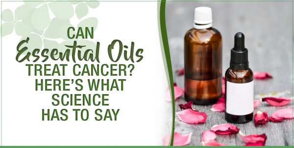 Can Essential Oils Treat Cancer? Here’s What Science Has To Say ...